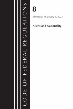 Code of Federal Regulations, Title 08 Aliens and Nationality, Revised as of January 1, 2023 - Office Of The Federal Register