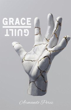 Grace Over Guilt - Perez, Armando