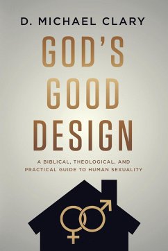 God's Good Design - Clary, D. Michael