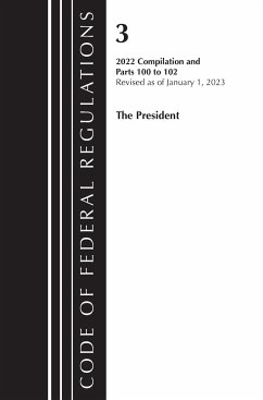 Code of Federal Regulations, Title 03 The President, Revised as of January 1, 2023 - Office Of The Federal Register (U.S.)