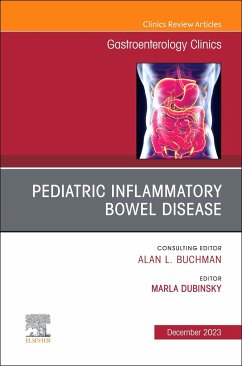 Pediatric Inflammatory Bowel Disease, an Issue of Gastroenterology Clinics of North America