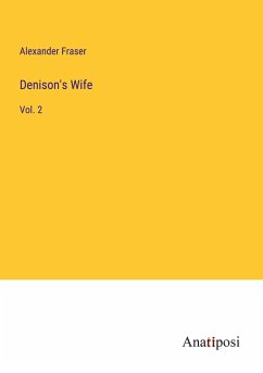 Denison's Wife - Fraser, Alexander