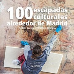 Cover 100 escapadas culturales alrededor de Madrid