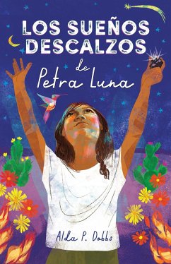 Los Sueños Descalzos de Petra Luna / Barefoot Dreams of Petra Luna - Dobbs, Alda P