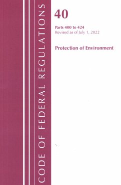 Code of Federal Regulations, Title 40 Protection of the Environment 400-424, Revised as of July 1, 2022 - Office Of The Federal Register (U S