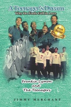 A Teenager's Dream: Why Do Fools Fall in Love: Frankie Lymon and The Teenagers - Merchant, Jimmy