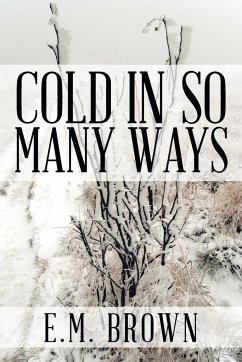 Cold in so Many Ways - Brown, E. M.