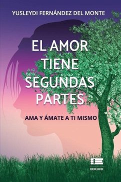 El amor tiene segundas partes: Ama y ámate a ti mismo - Fernández del Monte, Yusleydi