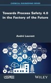 Towards Process Safety 4.0 in the Factory of the Future