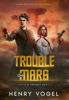 Trouble on Mars - Vogel, Henry