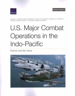 U.S. Major Combat Operations in the Indo-Pacific - Mazarr, Michael J; Grossman, Derek; Hornung, Jeffrey W; P Moroney, Jennifer D; Cochran, Shawn; Rhoades, Ashley L; Stravers, Andrew