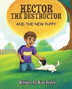 Hector The Destructor and The New Puppy - Fedyk, Kim