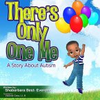 There's Only One Me: A Story About Autism