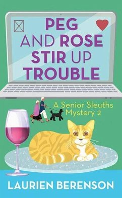 Peg and Rose Stir Up Trouble - Berenson, Laurien