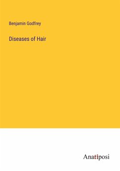 Diseases of Hair - Godfrey, Benjamin