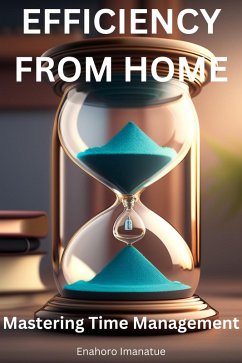 Cover EFFICIENCY FROM HOME: Mastering Time Management (eBook, ePUB)