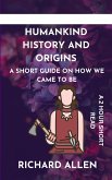 Humankind History and Origins: A Short Guide on How we Came to be (eBook, ePUB)