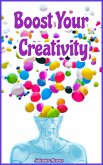 Boost Your Creativity (eBook, ePUB)