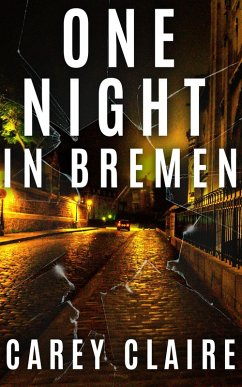 One Night In Bremen (The Thornvine Chronicles, #1) (eBook, ePUB) - Claire, Carey