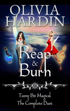 Cover Reap & Burn (Teeny Bit Magical the Complete Duet) (eBook, ePUB)