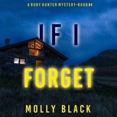 If I Forget (A Ruby Hunter FBI Suspense Thriller—Book 4) (MP3-Download) - Black, Molly