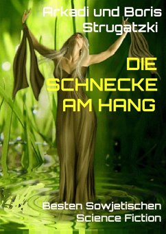 Die Schnecke Am Hang (eBook, ePUB) - Strugatzki, Arkadi; Strugatzki, Boris