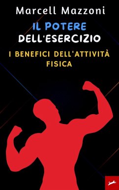 Il Potere Dell'esercizio (eBook, ePUB) - Italia, Alpz; Mazzoni, Marcell