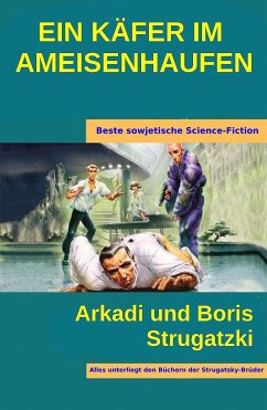 Ein Käfer Im Ameisenhaufen (eBook, ePUB) - Strugatzki, Arkadi; Strugatzki, Boris