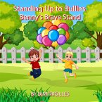 Standing Up to Bullies. Benny's Brave Stand (eBook, ePUB)