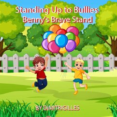 Standing Up to Bullies. Benny's Brave Stand (eBook, ePUB) - gilles, dimitri