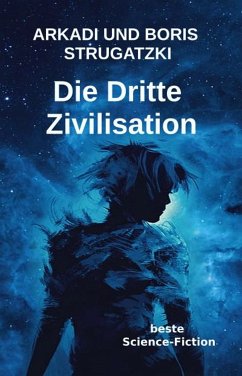 Die Dritte Zivilisation (eBook, ePUB) - Strugatzki, Arkadi; Strugatzki, Boris