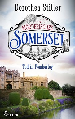 Tod in Pemberley / Mörderisches Somerset Bd.4 (eBook, ePUB) - Stiller, Dorothea