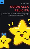 Guida Alla Felicita` (eBook, ePUB) Guida Alla Felicita` (eBook, ePUB)