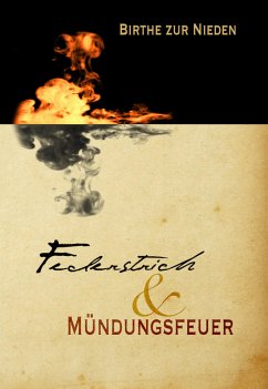 Federstrich & Mündungsfeuer (eBook, ePUB) - zur Nieden, Birthe