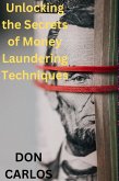 Unlocking the Secrets of Money Laundering Techniques (eBook, ePUB)