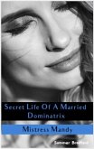 Secret Life of a Married Dominatrix - Mistress Mandy (Secret Life of a Dominatrix, #3) (eBook, ePUB)