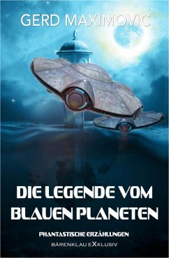 Cover Die Legende vom Blauen Planeten: Phantastische Erzählungen (eBook, ePUB)