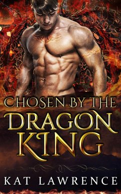 Chosen by the Dragon King (eBook, ePUB) - Lawrence, Kat