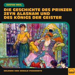 Die Geschichte des Prinzen Zeyn Alasnam und des Königs der Geister (MP3-Download) - Weil, Gustav