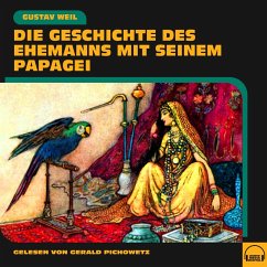 Die Geschichte des Ehemanns mit seinem Papagei (MP3-Download) - Weil, Gustav