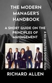 The Modern Manager's Handbook: A short Guide on the Principles of Management (Enlightenment and Success Series) (eBook, ePUB)