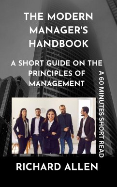 Cover The Modern Manager's Handbook: A short Guide on the Principles of Management (Enlightenment and Success Series) (eBook, ePUB)