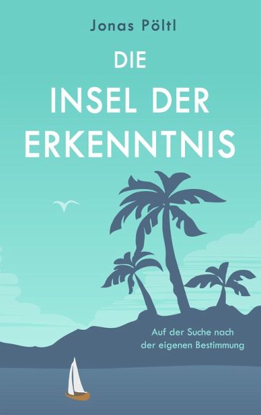 Die Insel der Erkenntnis (eBook, ePUB) Die Insel der Erkenntnis (eBook, ePUB)