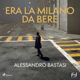 Era la Milano da bere. Morte civile di un manager (MP3-Download)