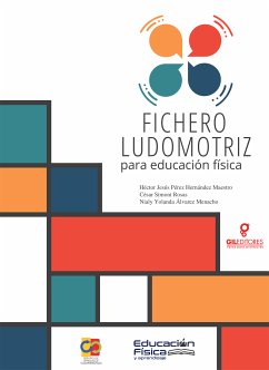 Fichero Ludomotriz para Educación Física (eBook, ePUB) - Hernández, Hector Jesús Pérez; Rosas, César Simoni; Menacho, Nialy Yolanda Álvarez