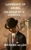 Lawrence of Arabia: The Genius of T.E Lawrence (Short Biographies of Famous People) (eBook, ePUB)