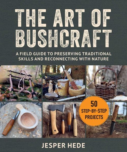 The Art of Bushcraft (eBook, ePUB) The Art of Bushcraft (eBook, ePUB)