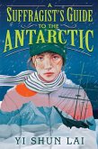 A Suffragist's Guide to the Antarctic (eBook, ePUB)