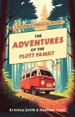 The Adventures of the Plott Family: A Decodable Stories Collection (eBook, ePUB) The Adventures of the Plott Family: A Decodable Stories Collection (eBook, ePUB)