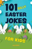 101 Silly Easter Jokes for Kids (eBook, ePUB)